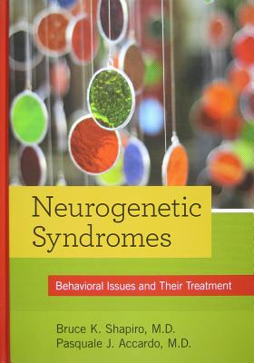 Image for Neurogenetic Syndromes: Behavioral Issues and Their Treatment Neurogenetic Syndromes: Behavioral Issues and Their Treatment