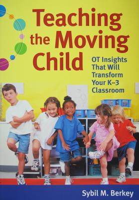 Teaching the Moving Child: OT Insights That Will Transform Your K-3 Classroom