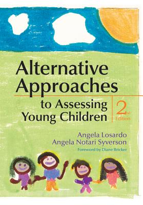 Image for Alternative Approaches to Assessing Young Children Alternative Approaches to Assessing Young Children