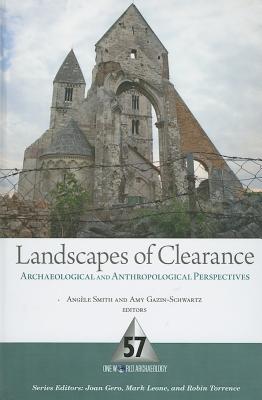 Landscapes of Clearance: Archaeological and Anthropological Perspectives (One World Archaeology Series)