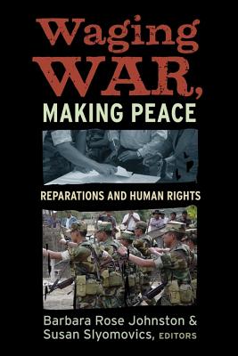 Image for Waging War, Making Peace: Reparations and Human Rights Waging War, Making Peace: Reparations and Human Rights