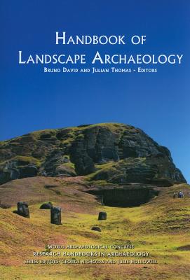 Handbook of Landscape Archaeology (World Archaeological Congress Research)