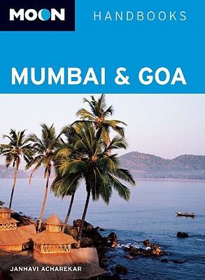 Moon Mumbai and Goa (Moon Handbooks)