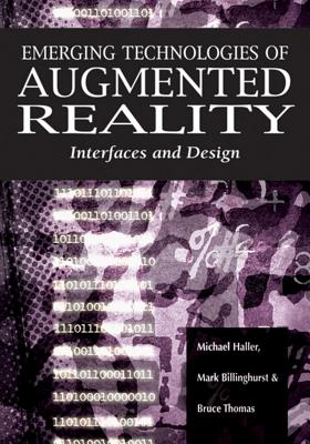 Emerging Technologies of Augmented Reality: Interfaces and Design