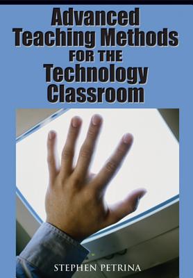 Image for Advanced Teaching Methods for the Technology Classroom