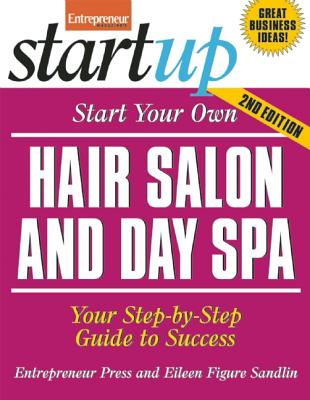 Start Your Own Hair Salon and Day Spa (StartUp Series)