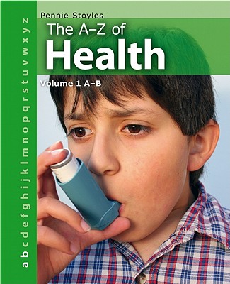 Image for The A-Z of Health: A-B The A-Z of Health: A-B