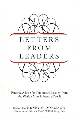Letters from Leaders: Personal Advice For Tomorrow's Leaders From The World's Most Influential People