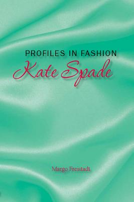 Kate Spade (Profiles in Fashion)
