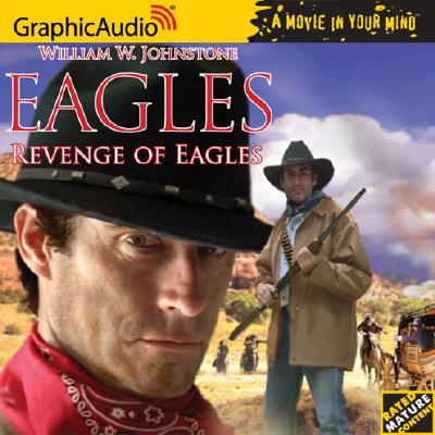 Eagles # 10 - Revenge of the Eagles (Eagles/ GraphicAudio A Movie in Your Mind)