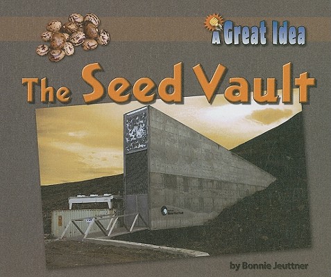Image for The Seed Vault (Great Idea) The Seed Vault (Great Idea)