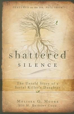 Image for Shattered Silence-- The Untold Story of a Serial Killer's Daughter