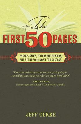 Image for FIRST 50 PAGES, THE ENGAGE AGENTS, EDITORS, AND READERS, AND SET UP YOUR NOVEL FOR SUCCESS