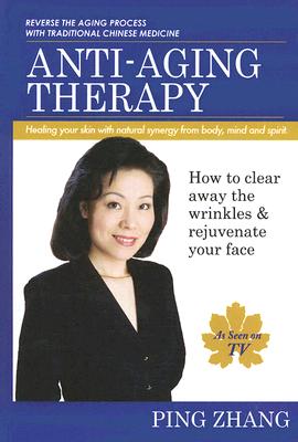 Anti-Aging Therapy: How to Clear Away the Wrinkles and Rejuvenate Your Face