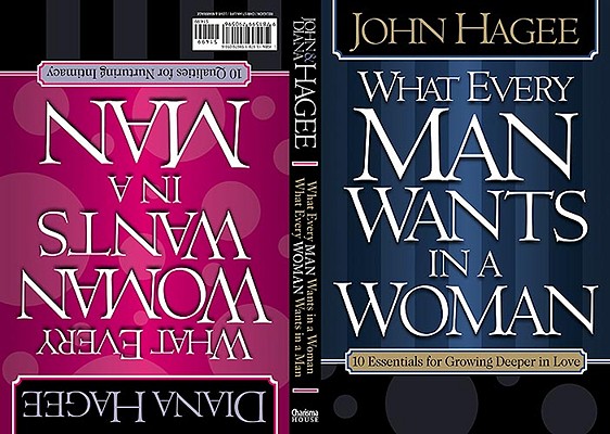 What Every Woman Wants in a Man/What Every Man Wants in a Woman [Paperback] John Hagee and Diana Hagee