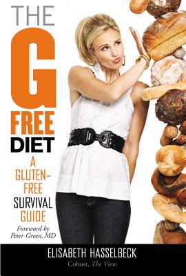 The G-Free Diet: A Gluten-Free Survival Guide