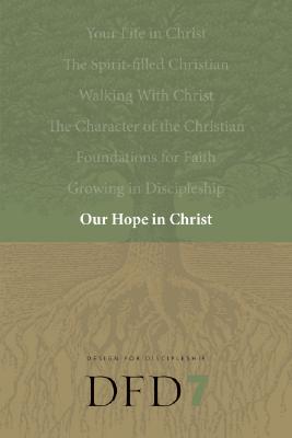 Our Hope in Christ: A Chapter Analysis Study of 1 Thessalonians (Design for Discipleship)