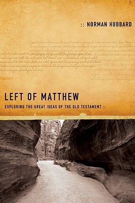 Left of Matthew: Exploring the Great Ideas of the Old Testament