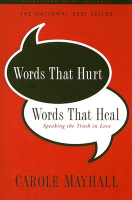 Words That Hurt - Words That Heal: Speaking the Truth in Love