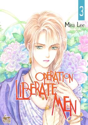 Operation Liberate Men Volume 3: v. 3 [Paperback] Lee, Mira