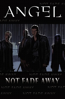 Angel: Not Fade Away