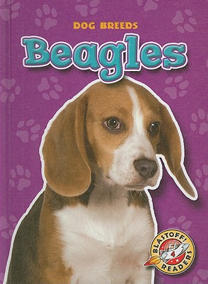 Beagles (Blastoff! Readers: Dog Breeds) (Blastoff Readers. Level 4)