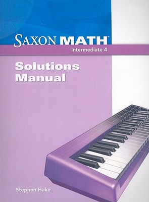 Saxon Math, Intermediate 4 Solution Manual, c. 2008, 9781600325533, 160032553X