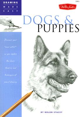 Dogs and Puppies: Discover your 'inner artist' as you explore the basic theories and techniques of pencil drawing (Drawing Made Easy)