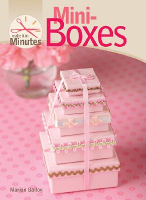 Mini-Boxes (Make it in Minutes) Marian Ballog