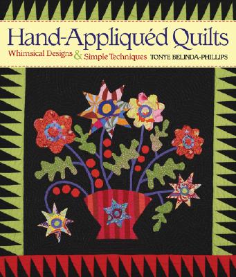 Hand-Appliqued Quilts: Whimsical Designs & Simple Techniques