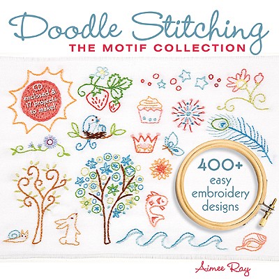 Doodle Stitching: The Motif Collection - 400+ Easy Embroidery Designs