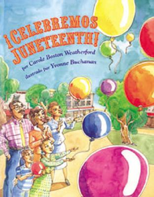 Celebremos Juneteenth! (Spanish Edition)
