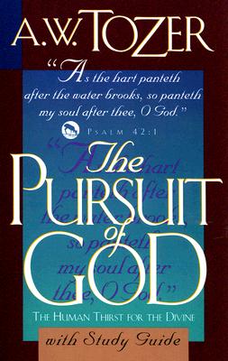 Image for The Pursuit of God with Study Guide: The Human Thirst for the Divine The Pursuit of God with Study Guide: The Human Thirst for the Divine