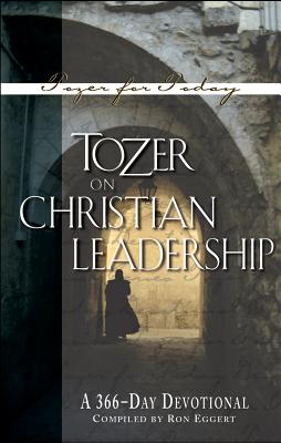Image for Tozer on Christian Leadership: A 366 Daily Devotional (Tozer for Today)