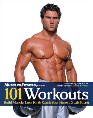 Image for 101 Workouts: Build Muscle, Lose Fat & Reach Your Fitness Goals Faster 101 Workouts: Build Muscle, Lose Fat & Reach Your Fitness Goals Faster