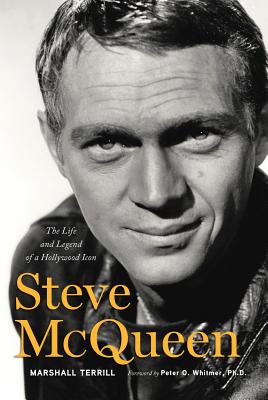 Steve McQueen: The Life and Legend of a Hollywood Icon