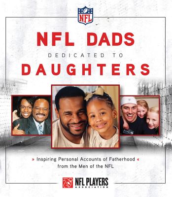 Image for NFL Dads Dedicated to Daughters: Inspiring Personal Accounts on Fatherhood from the Men of the NFL