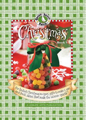 Gooseberry Patch: Christmas Book 9: Our Tastiest Christmas Recipes, Gifts to Make & Give, and Fresh Ideas That Make the Season Sparkle!