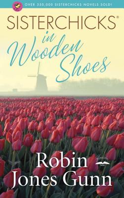 Sisterchicks In Wooden Shoes