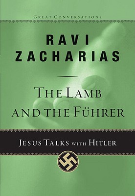 The Lamb and the Fuhrer: Jesus Talks with Hitler (Great Conversations)