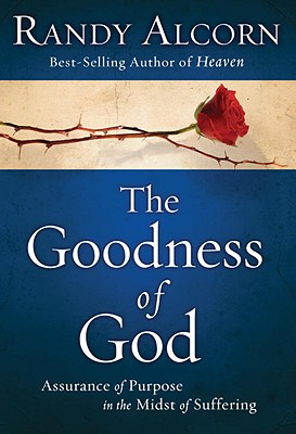 Image for The Goodness of God: Assurance of Purpose in the Midst of Suffering