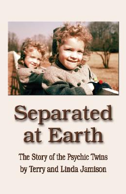 Image for SEPARATED AT EARTH: The Story of the Psychic Twins