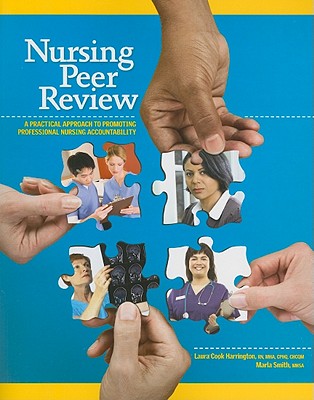Image for Nursing Peer Review: A Practical Approach to Promoting Professional Nursing Accountability Nursing Peer Review: A Practical Approach to Promoting Professional Nursing Accountability