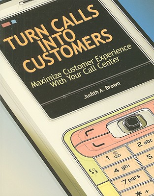 Turn Calls into Customers: Maiximize Customer Experience With Your Call Center