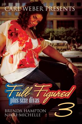 Image for Full Figured 3:: Carl Weber Presents Full Figured 3:: Carl Weber Presents