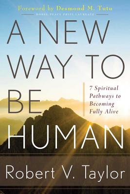 New Way to Be Human: 7 Spiritual Pathways to Becoming Fully Alive