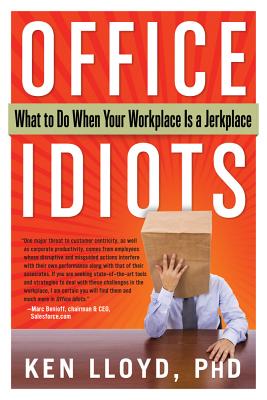 Office Idiots: What to Do When Your Workplace is a Jerkplace