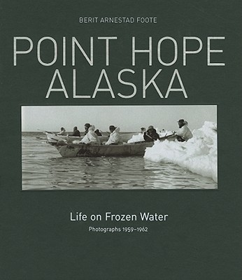 Point Hope, Alaska: Life on Frozen Water