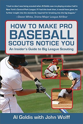 Image for How to Make Pro Baseball Scouts Notice You: An Insider's Guide to Big League Scouting How to Make Pro Baseball Scouts Notice You: An Insider's Guide to Big League Scouting