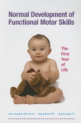 Image for Normal Development of Functional Motor Skills: The First Year of Life Normal Development of Functional Motor Skills: The First Year of Life